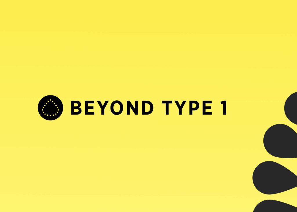 Beyond Type 1 – Thrive Out Loud